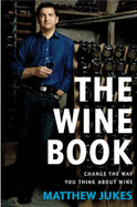 The Wine Book: Change the Way You Think About Wine