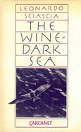 The Wine-Dark Sea - Sciascia, Leonardo, and Bardoni, Avril (Translated by)