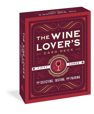 The Wine Lover's Card Deck: 50 Cards for Selecting, Tasting, and Pairing - Marshall, Wes