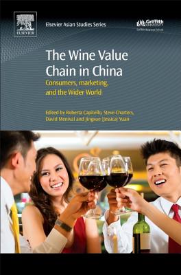 The Wine Value Chain in China: Consumers, Marketing and the Wider World - Capitello, Roberta, and Charters, Steve (Editor), and Menival, David (Editor)