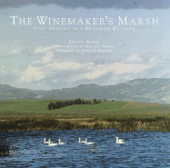 The Winemaker's Marsh: Four Seasons in a Restored Wetland