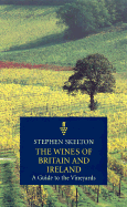 The Wines of Britain and Ireland: A Guide to the Vineyards and Wines of England, Wales, Ireland and the Channel Isles