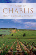 The Wines of Chablis and the Grand Auxerrois