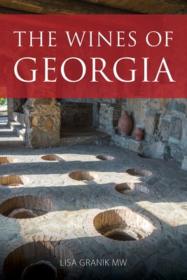 The Wines of Georgia - Granik, Lisa