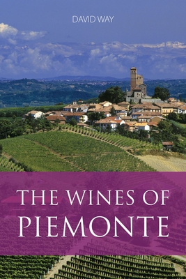 The Wines of Piemonte - Way, David