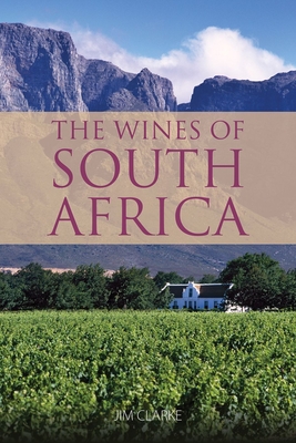 The Wines of South Africa - Clarke, Jim
