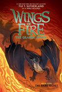 The Wings of Fire: The Dark Secret: A Graphic Novel (Wings of Fire Graphic Novel #4): Volume 4