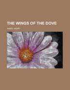 The Wings of the Dove Volume 1