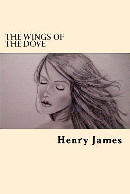 The Wings of the Dove - James, Henry