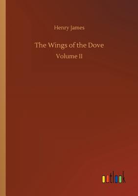 The Wings of the Dove - James, Henry