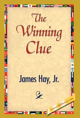 The Winning Clue - Hay, James, Jr., and 1stworld Library (Editor)