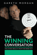 The Winning Conversation: Unlocking Results from the Inside-Out