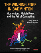 The Winning Edge in Badminton: Momentum, Match Flow and the Art of Competing