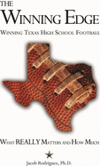 The Winning Edge, Winning Texas High School Football, What Really Matters and How Much