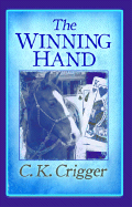 The Winning Hand - Crigger, C K