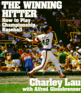 The Winning Hitter: How to Play Championship Baseball - Lau, Charley, and Glossbrenner, Alfred
