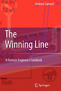 The Winning Line: A Forensic Engineer's Casebook