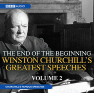 The Winston Churchill's Greatest Speeches: End of the Beginning