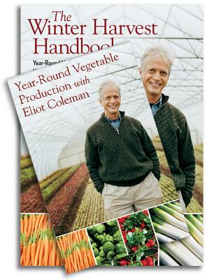 The Winter Harvest Handbook/Year-Round Vegetable Production with Eliot Coleman Set - Coleman, Eliot