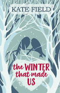 The Winter That Made Us: A fabulously festive romantic tale