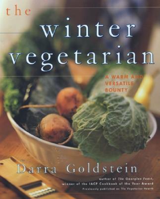 The Winter Vegetarian: Recipes and Refections for the Cold Season - Goldstein, Darra