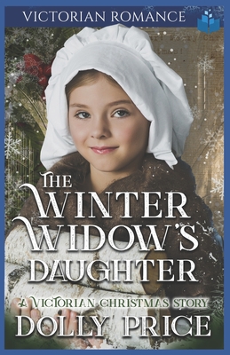 The Winter Widow's Daughter: Victorian Romance - Price, Dolly