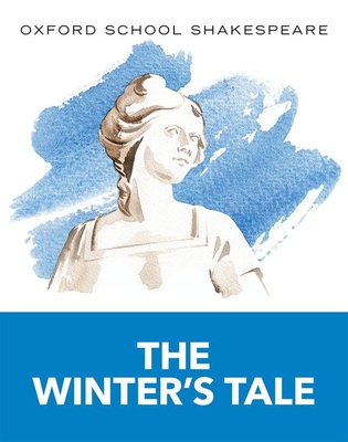 The Winter's Tale: Oxford School Shakespeare - Shakespeare, William