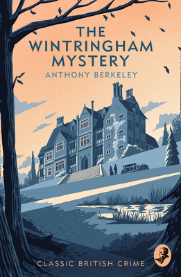The Wintringham Mystery: Cicely Disappears - Berkeley, Anthony, and Medawar, Tony (Introduction by)
