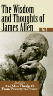The Wisdom and Thoughts of James Allen Vol. 1