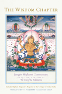 The Wisdom Chapter: Jamg÷n Mipham's Commentary on the Ninth Chapter of the Way of the Bodhisattva
