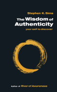 The Wisdom of Authenticity: Your Self to Discover