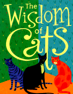 The Wisdom of Cats - Schmidt, Corey (Compiled by), and Slonaker, Erin (Editor)