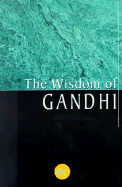 The Wisdom of Gandhi