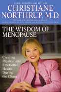 The Wisdom of Menopause: Creating Physical and Emotional Health During the Change