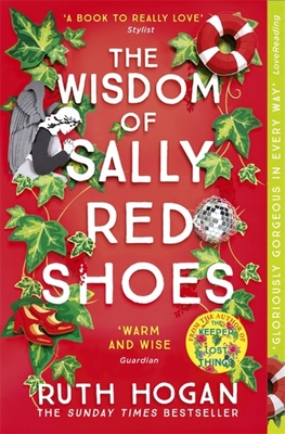 The Wisdom of Sally Red Shoes: from the author of The Keeper of Lost Things - Hogan, Ruth