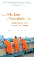 The Wisdom of Sustainability: Buddhist Economics for the 21st Century