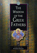 The Wisdom of the Greek Fathers - Louth, Andrew (Editor)