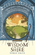 The Wisdom of the Shire: A Short Guide to a Long and Happy Life