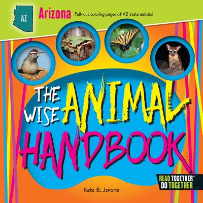 The Wise Animal Handbook Arizona - Jerome, Kate B