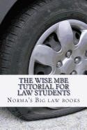 The Wise MBE Tutorial For Law Students: Required MBE knowledge and skills