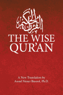 The Wise Qur'an: These Are the Verses of the Wise Book: These Are the Verses of the Wise Book