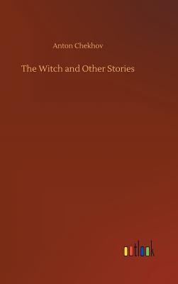 The Witch and Other Stories - Chekhov, Anton