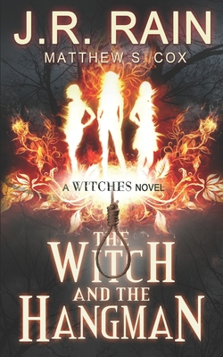 The Witch and the Hangman - Cox, Matthew S, and Rain, J R