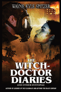 The Witch-Doctor Diaries and Other Dystopias