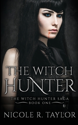 The Witch Hunter - Taylor, Nicole R