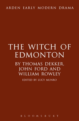 The Witch of Edmonton - McMullan, Gordon (Editor), and Jowett, John (Editor), and Gossett, Suzanne (Editor)
