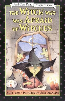 The Witch Who Was Afraid of Witches - Low, Alice