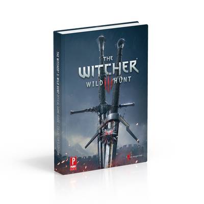The Witcher 3: Wild Hunt: Prima Collector's Edition Guide - Hodgson, David, and Musa, Alex
