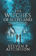 The Witches of Scotland: The Dream Dancers: Akashic Chronicles Book 6