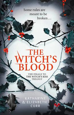 The Witch's Blood - Corr, Katharine, and Corr, Elizabeth